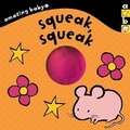 Cover: Amazing Baby: Squeak, Squeak - Templar Books