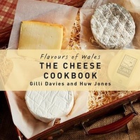 Abbildung von: Flavours of Wales: Cheese Cookbook, The - Graffeg Limited