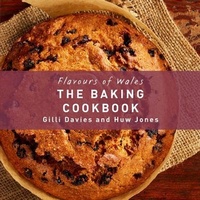 Abbildung von: The Flavours of Wales: Baking Cookbook - Graffeg Limited