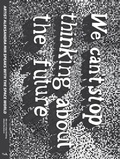Cover: We Can't Stop Thinking About The Future - Strange Attractor Press