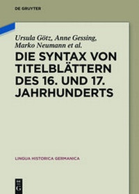 Enlarge image Cover: Die Syntax von Titelblättern des 16. und 17. Jahrhunderts - De Gruyter
