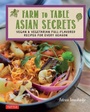 Cover: Farm to Table Asian Secrets - Tuttle Publishing