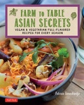 Cover: Farm to Table Asian Secrets - Tuttle Publishing