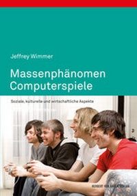 Enlarge image Cover: Massenphänomen Computerspiele - Herbert von Halem Verlag