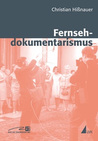 Abbildung von: Fernsehdokumentarismus - Herbert von Halem Verlag