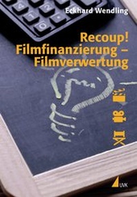 Abbildung von: Recoup! Filmfinanzierung - Filmverwertung - Herbert von Halem Verlag