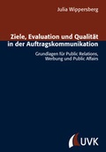 Cover: Ziele, Evaluation und Qualit&auml;t in der Auftragskommunikation - Herbert von Halem Verlag