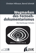Cover: Wegmarken des Fernsehdokumentarismus - Herbert von Halem Verlag