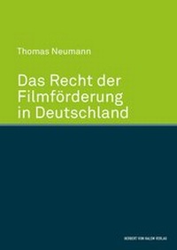 Abbildung von: Das Recht der Filmförderung in Deutschland - Herbert von Halem Verlag