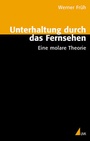 Cover: Unterhaltung durch das Fernsehen - Herbert von Halem Verlag