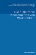 Cover: Die diskursive Konstruktion von Wirklichkeit - Herbert von Halem Verlag