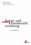 Cover: Kriegs- und Krisenberichterstattung - Herbert von Halem Verlag