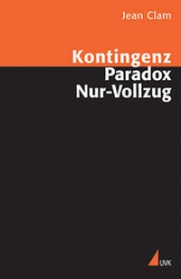 Abbildung von: Kontingenz, Paradox, Nur-Vollzug - Herbert von Halem Verlag
