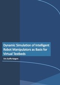 Cover: Dynamic Simulation of Intelligent Robot Manipulators as Basis for Virtual Testbeds - Dr. Hut