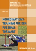 Cover: Koordinationstraining des Fu&szlig;ball-Torwarts - Sportverlag Strau&szlig;