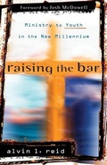 Cover: Raising the Bar - Ministry to Youth in the New Millennium - Kregel Publications,U.S.