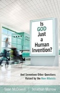 Cover: Is God Just a Human Invention? - And Seventeen Other Questions Raised by the New Atheists - Kregel Publications,U.S.