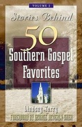 Cover: Stories Behind 50 Southern Gospel Favorites - Kregel Publications,U.S.