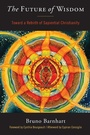 Cover: The Future of Wisdom - Monkfish Book Publishing Company