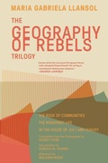 Cover: Geography of Rebels Trilogy - Deep Vellum Publishing