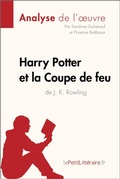 Cover: Harry Potter et la Coupe de feu de J. K. Rowling (Analyse de l'oeuvre) - lePetitLitteraire.fr