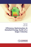 Cover: Efficiency Optimization & Detailed Energy Audit of a Sugar Industry - LAP Lambert Academic Publishing