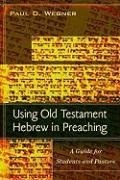 Cover: Using Old Testament Hebrew in Preaching - Kregel Publications,U.S.