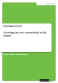 Cover: Modeling land use sustainability in Fiji Islands - GRIN Publishing
