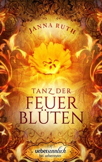 Abbildung von: Tanz der Feuerblüten - Ueberreuter