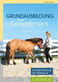 Abbildung von: Grundausbildung von Gangpferden - Cadmos Verlag
