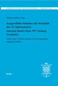 Cover: Ausgew&auml;hlte Arbeiten der Kreolistik des 19. Jahrhunderts / Selected Works from 19th Century Creolistics - Buske, H