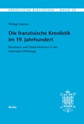 Cover: Die franz&ouml;sische Kreolistik im 19. Jahrhundert - Buske, H