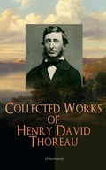 Cover: Collected Works of Henry David Thoreau (Illustrated) - e-artnow