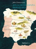 Cover: Atlas de la Espa&ntilde;a imaginaria - N&oacute;rdica Libros