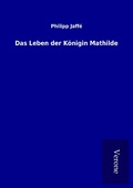 Cover: Das Leben der K&ouml;nigin Mathilde - TP Verone Publishing