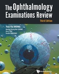 Cover: Ophthalmology Examinations Review, The (Third Edition) - World Scientific Publishing Co Pte Ltd