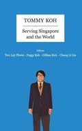 Cover: Tommy Koh: Serving Singapore And The World - World Scientific Publishing Co Pte Ltd