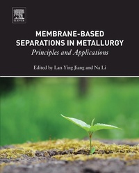 Enlarge image Cover: Membrane-Based Separations in Metallurgy - Elsevier