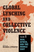 Cover: Global Lynching and Collective Violence - University of Illinois Press