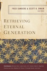 Enlarge image Cover: Retrieving Eternal Generation - Zondervan Academic