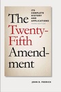 Cover: The Twenty-Fifth Amendment - Fordham University Press