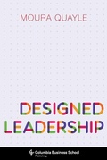 Cover: Designed Leadership - Columbia University Press