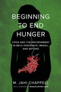 Cover: Beginning to End Hunger - University of California Press