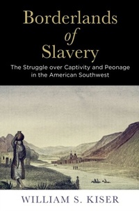 Abbildung von: Borderlands of Slavery - University of Pennsylvania Press
