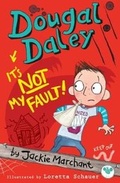 Cover: Dougal Daley, it's Not My Fault! - Wacky Bee Books