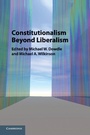 Cover: Constitutionalism beyond Liberalism - Cambridge University Press