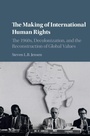 Cover: The Making of International Human Rights - Cambridge University Press
