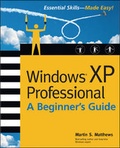 Cover: Windows (R) XP Professional: A Beginner's Guide - McGraw-Hill Professional