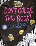 Cover: Gravity Falls Don't Color This Book! - Disney Press