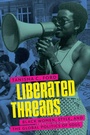Cover: Liberated Threads - The University of North Carolina Press